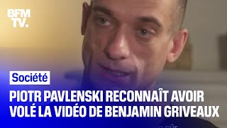 Piotr Pavlenski reconnaît avoir volé les images de Benjamin Griveaux