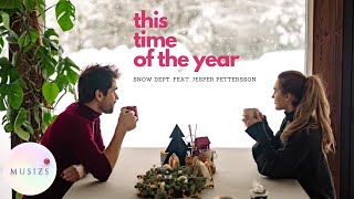 This Time Of The Year - Snow Dept. feat. Jesper Pettersson (Musizs Video Lyric, Best Indie Songs)