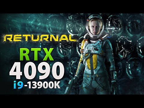 Returnal : RTX 4090 + i9-13900K | 4K