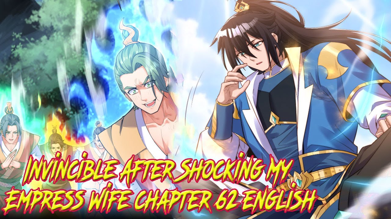 Invincible After Shocking My Empress Wife Chapter 62 English - YouTube