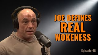Episode 48: Joe Rogan Defines Real Wokeness