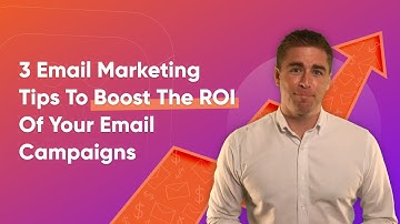 3 PROVEN Email Marketing Tips for Success (These Strategies Will Boost Your ROI Immediately)