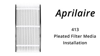 Aprilaire 413 Pleated Filter Media Installation