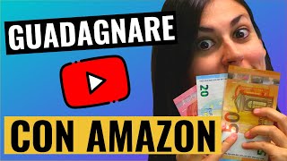 AFFILIAZIONE AMAZON su Youtube: cos'è e quanto si guadagna?