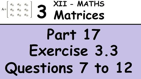 Kerala State 12th maths - Chapter 3 - Matrices - Part 17 - Exercise 3.3 - Questions 7 to 12