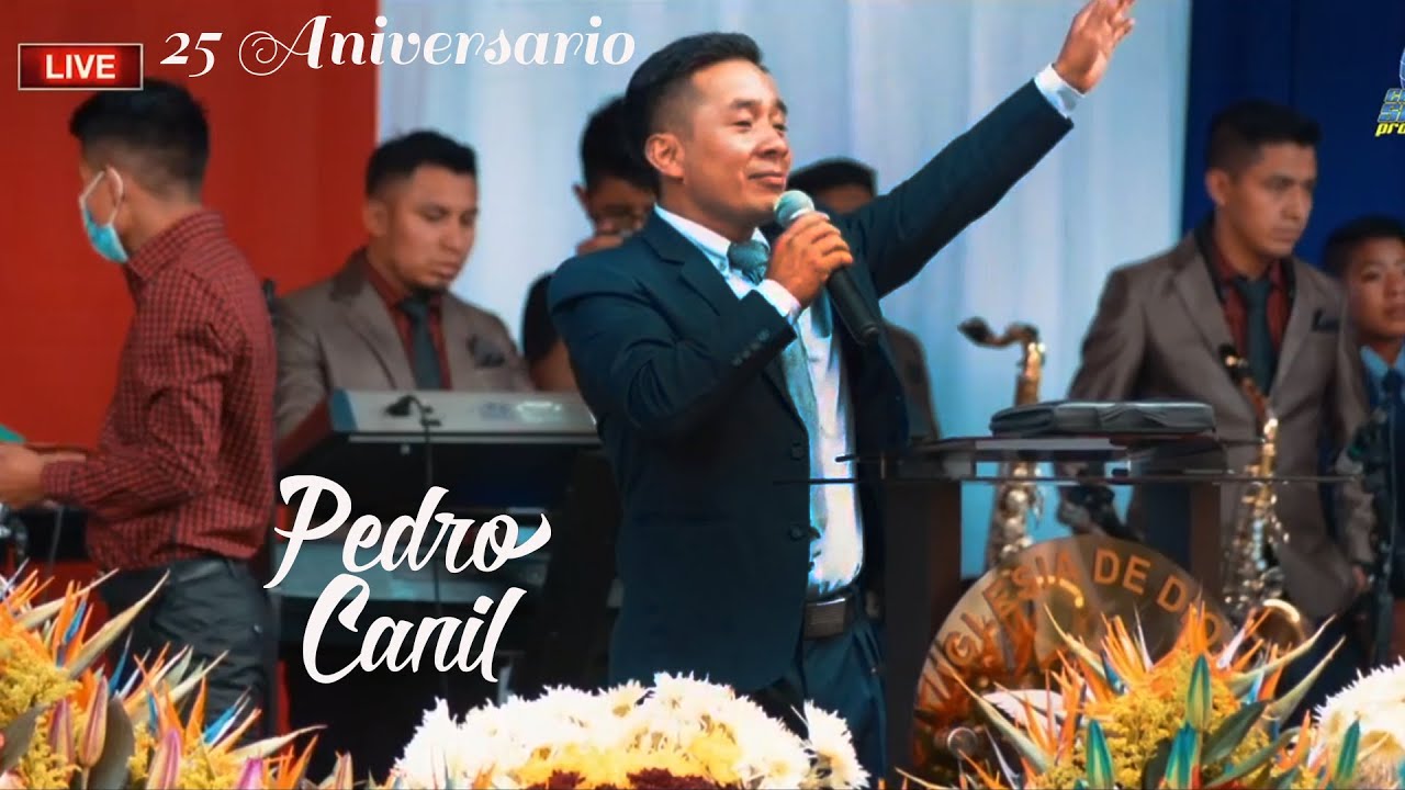 Lo Mas Nuevo Pedro Canil 25 Aniversario 2021  Unción en la Alabanza