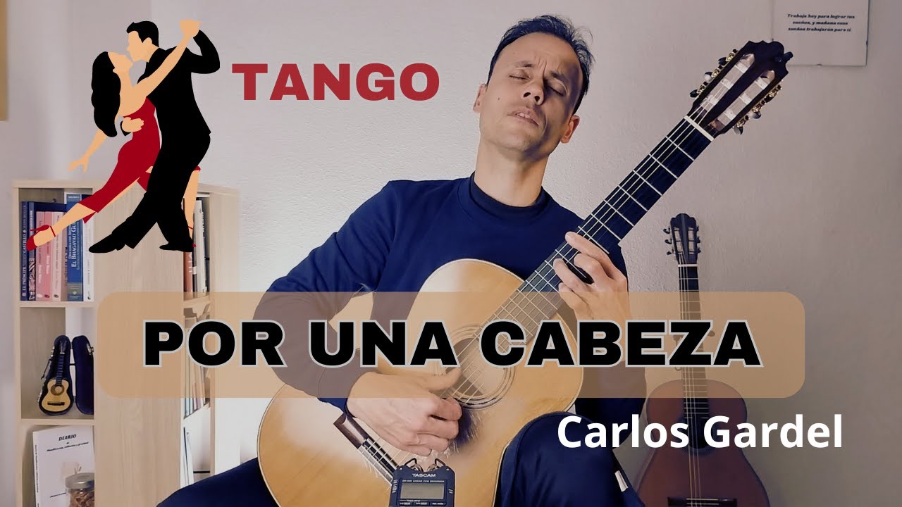 Por una CABEZA/by Carlos Gardel/Guitarra Clásica Jonathan Esteve
