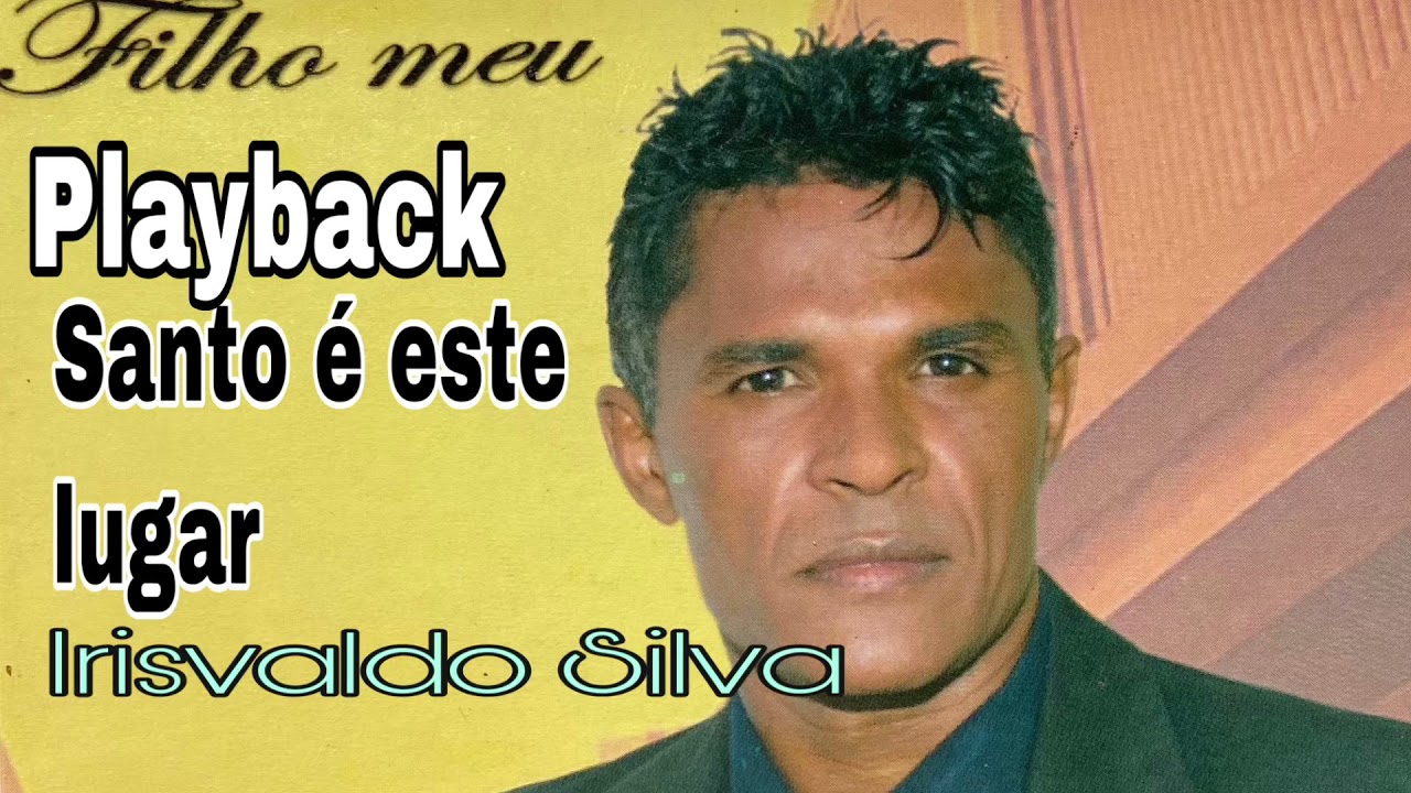 Irisvaldo Silva [playback santo é este lugar] álbum filho Meu