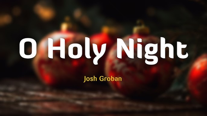 Josh Groban - O Holy Night [with lyrics] 