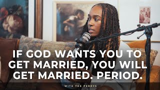 If God Wants You to Get Married, You Will Get Married. Period.