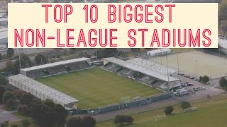 Top 10 Biggest Non-League Stadiums