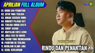 Aprilian Full Album || RINDU DAN PENANTIAN - CUKUP SUDAHI - Pop Melayu Terbaru 2026 On Trending