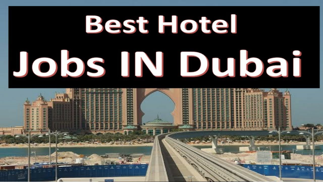 Dubai Hotel Jobs Best Hotel Jobs IN Dubai YouTube