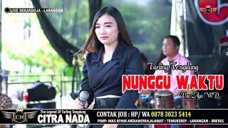 NUNGGU WAKTU ~ AYU WD || CITRA NADA LIVE DESA SEKARDOJA (SELATAN LAPANGAN BOLA) || LARANGAN - BREBES