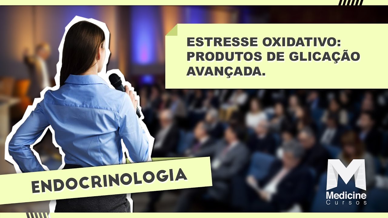 Dra. Ana Paula de Melo Loureiro - Estresse oxidativo: produtos de glicação avançada.