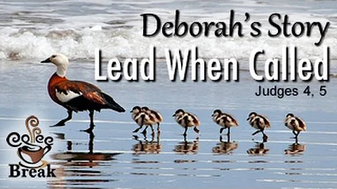 Deborah: How To Lead When Called By God
