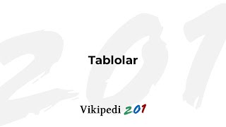 Tablolar - Vikipedi 201