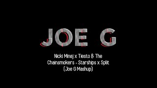 Nicki Minaj x Tiesto and The Chainsmokers - Starships x Split (Joe G Edit)