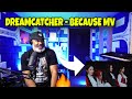 This Producer REACTS To Dreamcatcher드림캐쳐 &#39;Because&#39; MV