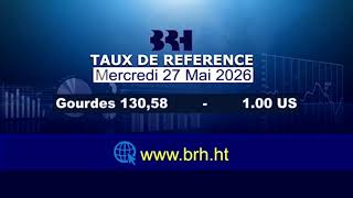 Taux de Reference de la BRH du 27 MAI 2026 HTG 130 58 1 US
