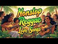 NONSTOP REGGAE LOVE SONGS 2025 🇵🇭| Nonstop Play List| Reggae NAF