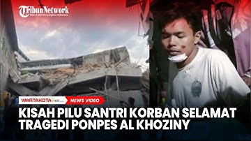 Kisah Pilu Santri Korban Selamat Tragedi Ponpes Al Khoziny