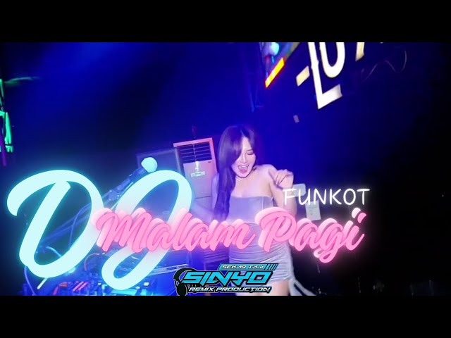 FUNKOT - MALAM PAGI || BY SINYO RMX || Funkytone Style class=