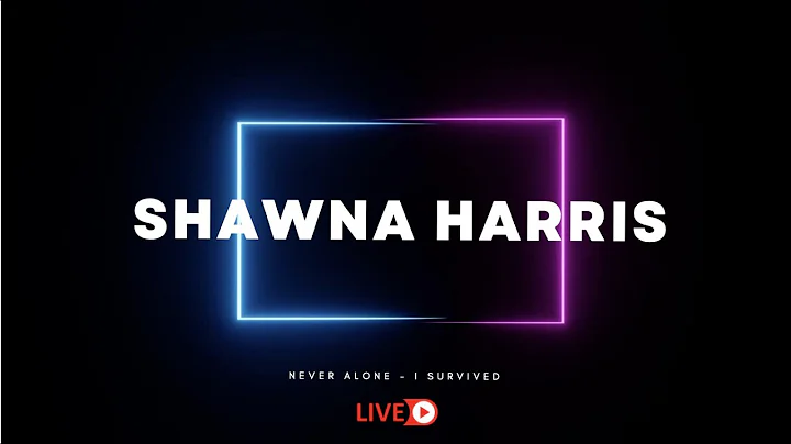 Shawna Harris Live (Never Alone | I Survived)