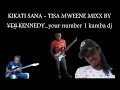 KIKATI SANA - TISA MWEENE MIXX KINENE BY YOUR ONE AND ONLY KAMBA DJ...VDJ KENNEDY