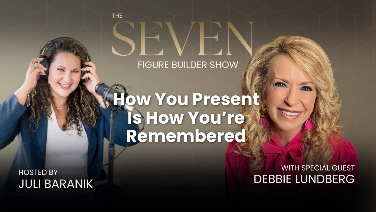 How You Present Is How You’re Remembered with Debbie Lundberg