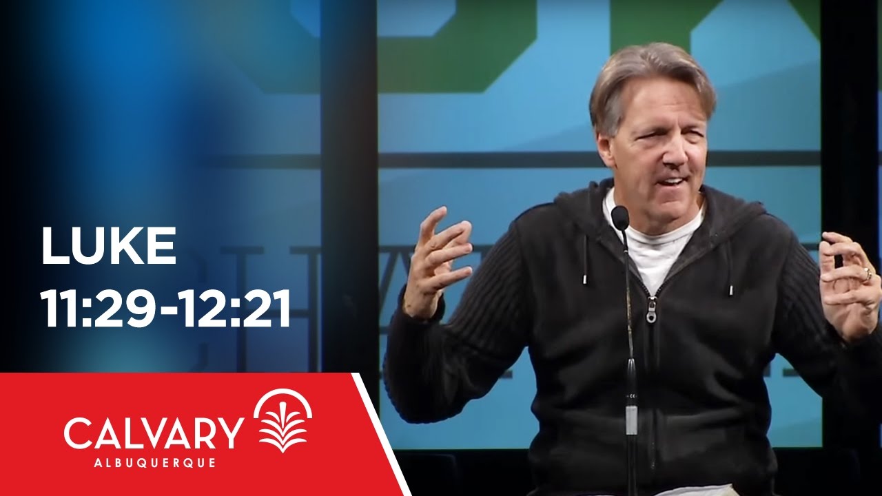 Luke 11:29-12:21 - Skip Heitzig