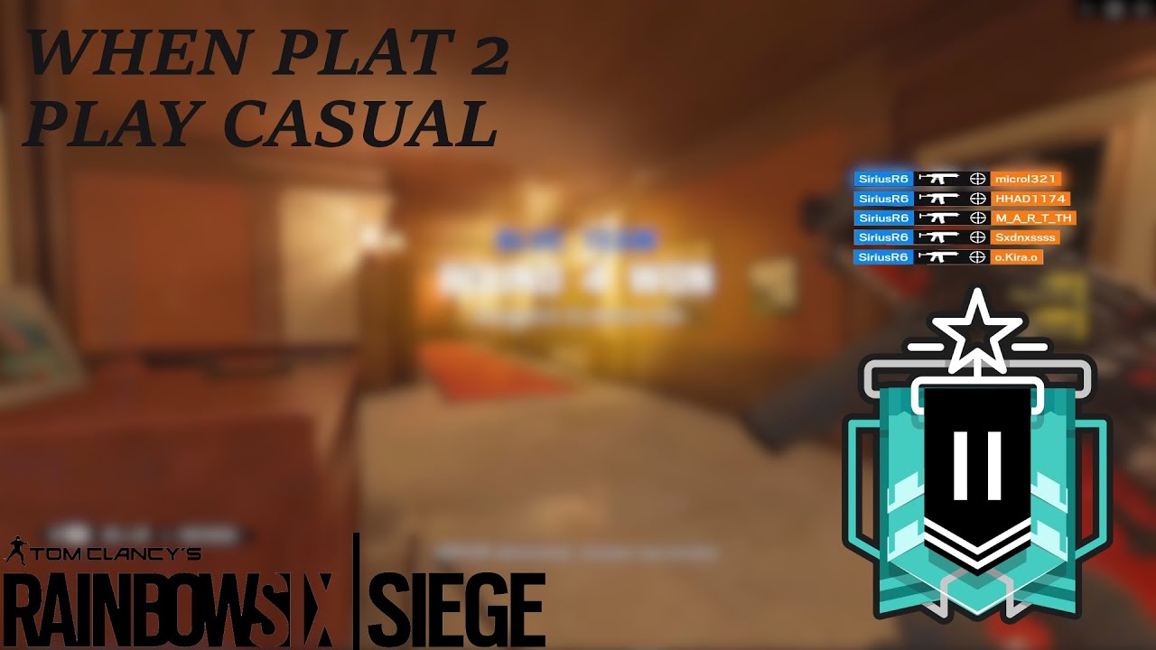 When Plat 2 Play Casual | Rainbow Six Siege Gameplay - YouTube