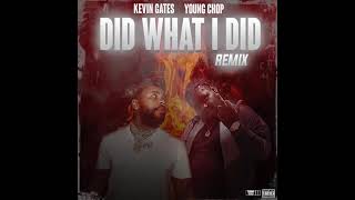 Kevin Gates Young Chop - Did What I Did