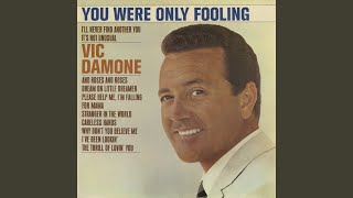 Video thumbnail of "Vic Damone - You Were Only Fooling (While I Was Falling in Love)"