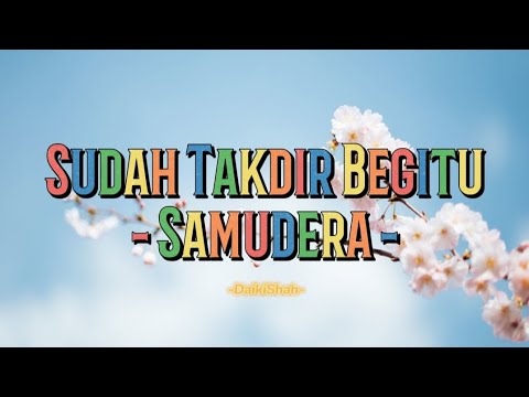 Samudera - Sudah Takdir Begitu (Lirik Lagu) - YouTube