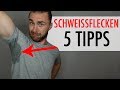 5 TIPPS gegen SCHWEIßFLECKEN ● Achselschweiß vermeiden