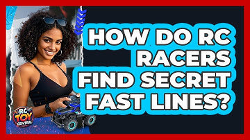 How Do RC Racers Find Secret Fast Lines? - RC Toy Central