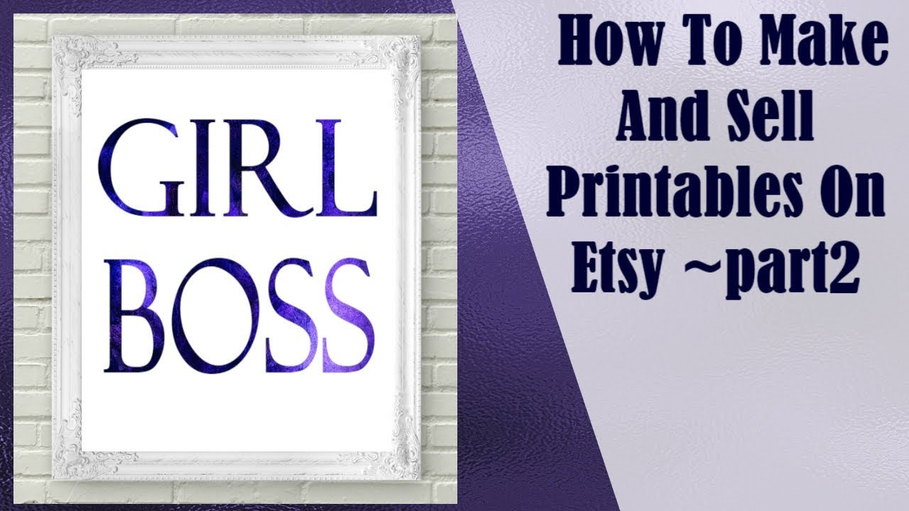 How To Make And Sell Printables On Etsy ~part2 - YouTube