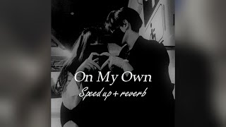 On My Own (speed up, reverb + lyrics) Resimi