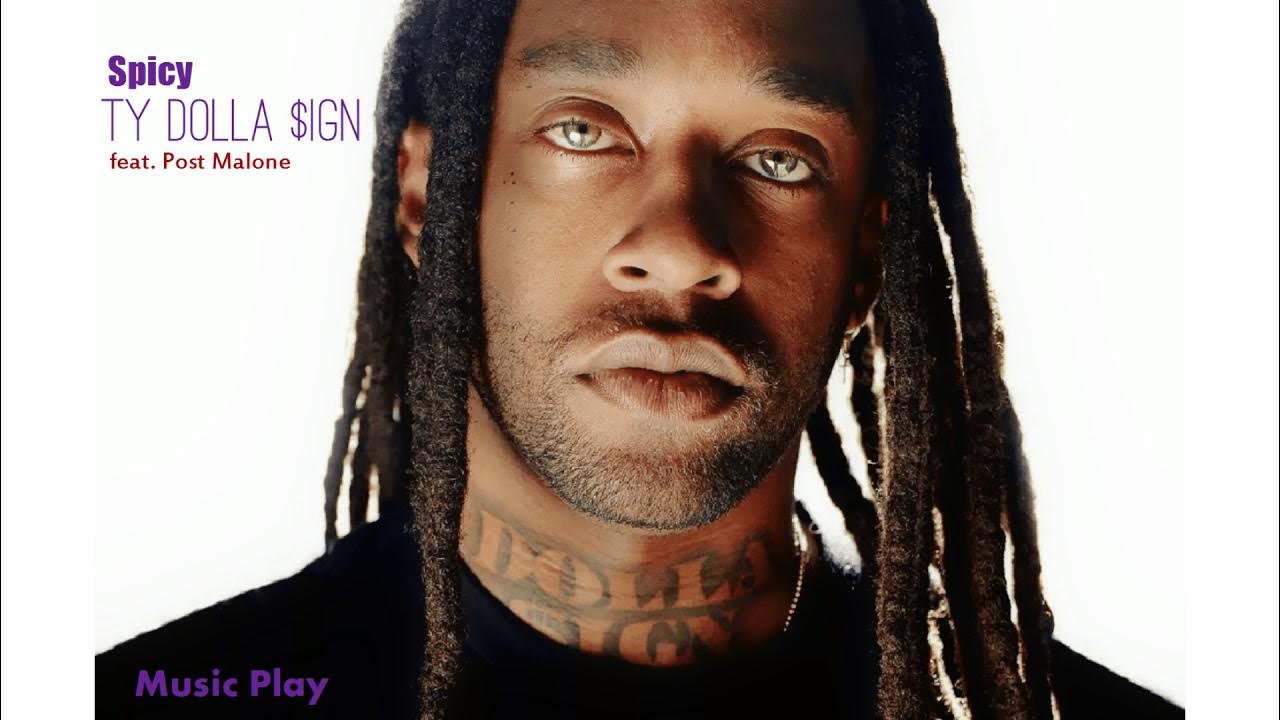 Ty Dolla $ign "Spicy" feat. Post Malone Ty Dolla $ign "Spicy" feat. Post Malone