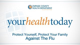 Your Health Today - Flu Prevention Advice From The Dupage County Health Department