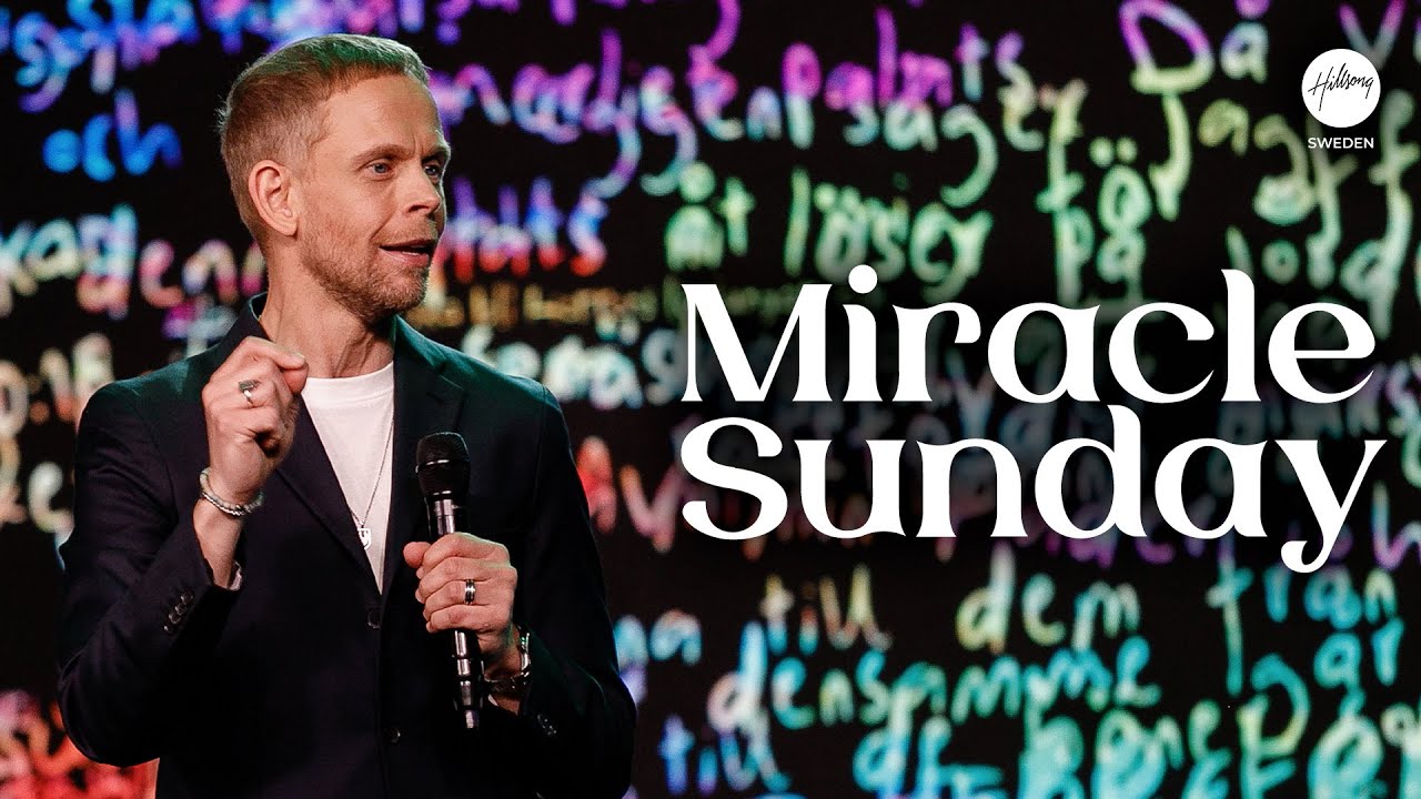 Miracle Sunday | Andreas Nielsen | Hillsong Sweden