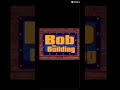 Bob the building