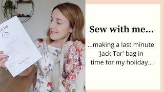 Sew with Me | A morning in my sewing life making a Jack Tar bag in time for my holiday | Sew-along