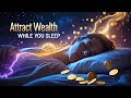 🌿 Listen to Attract Massive Wealth While You Sleep ✨