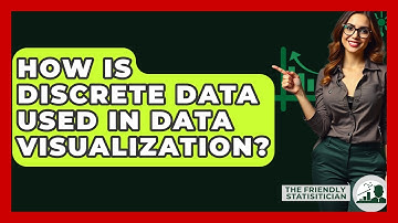 How Is Discrete Data Used In Data Visualization? - The Friendly Statistician