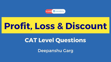 Tips & Tricks to solve CAT Level Questions of Profit, Loss and Discount | Deepanshu Garg