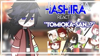 ||__Hashira react to: "Tomioka-san..?"__ ||kny||__gacha club__||giyuu angst