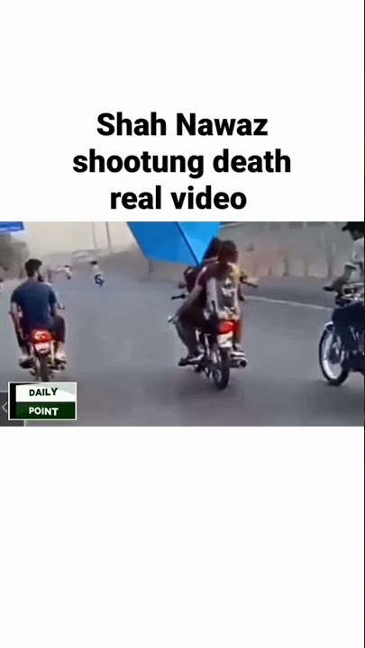shah Nawaz shooting Real  death video