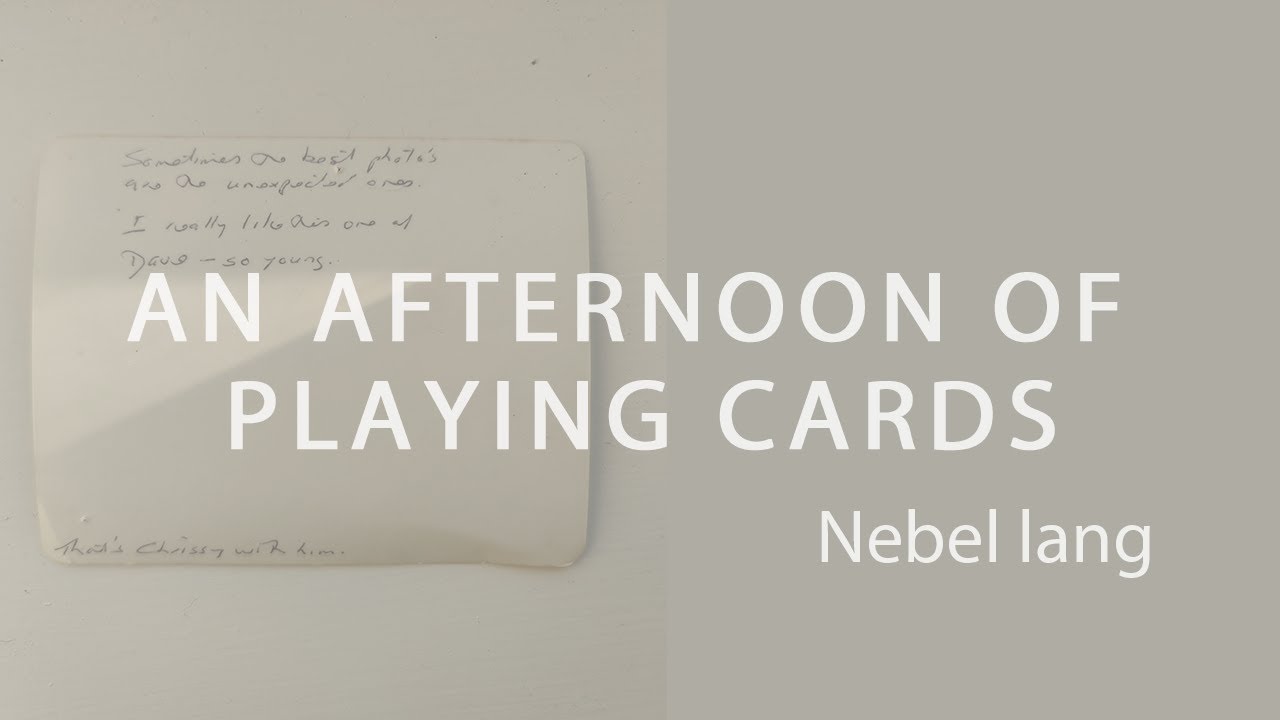 Nebel lang - An afternoon of playing cards auf YouTube ansehen Nebel lang - An afternoon of playing cards auf YouTube ansehen
